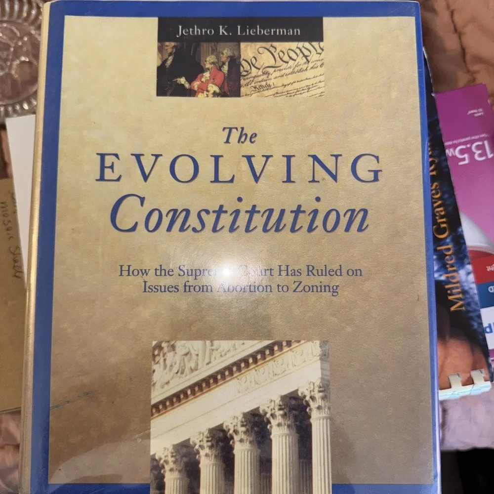 Evolving Constitution : How the Supreme Court Has Ruled on Issues from Abortion